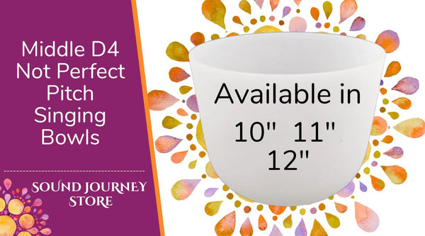 Middle D4: Not Perfect Pitch Singing Bowls