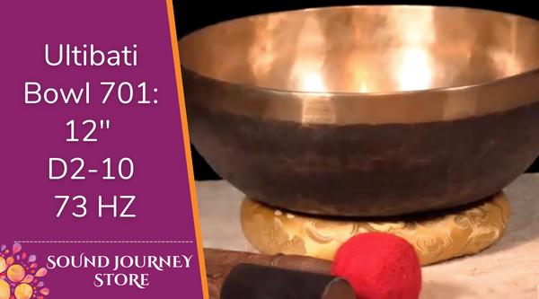 Bowl 701: 12" D2-10 New Ultibati Himalayan Singing Bowl 73 HZ