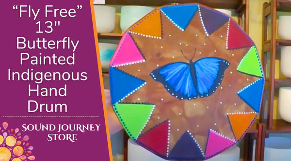 “Fly Free” 13 inch Butterfly Painted Indigenous Hand Drum