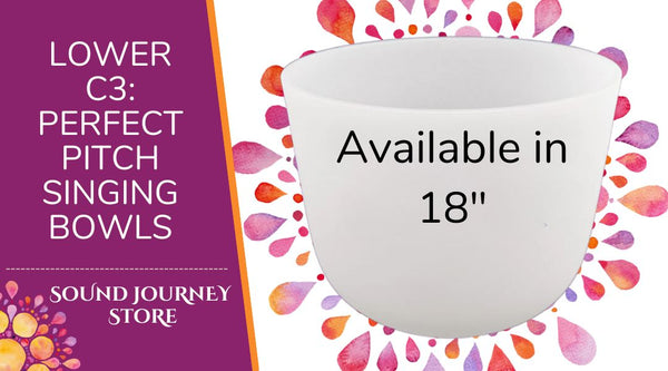 Lower C3: Perfect Pitch Singing Bowls